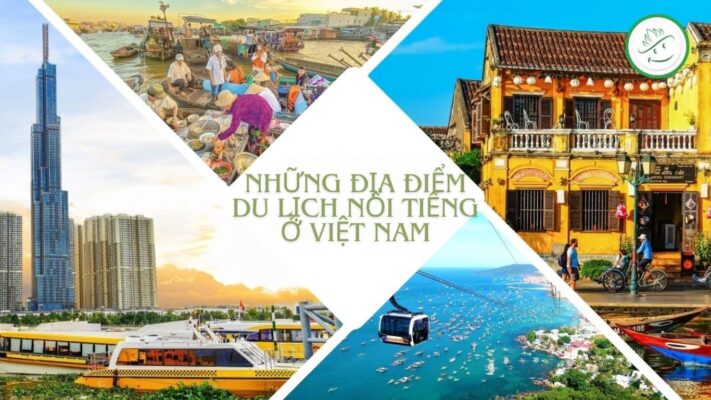 Những Địa Điểm Du Lịch Nổi Tiếng Ở Việt Nam Không Thể Bỏ Qua