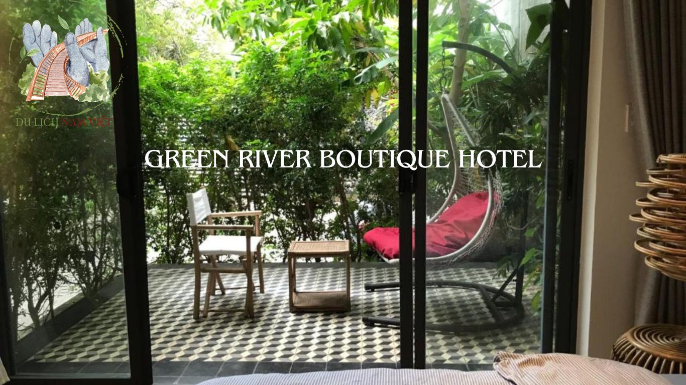 Green River Boutique Hotel – Trải Nghiệm Lưu Trú Đẳng Cấp